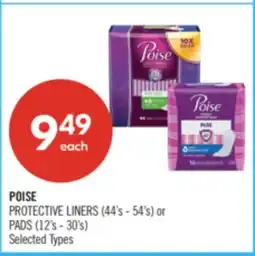 Shoppers Drug Mart POISE PROTECTIVE LINERS (44's . 54's) or PADS (12's - 30's) offer