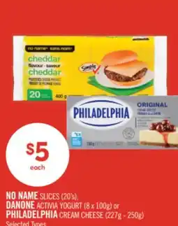 Shoppers Drug Mart NO NAME SLICES (20's), DANONE ACTIVIA YOGURT (8 x 100g) or PHILADELPHIA CREAM CHEESE (227g - 250g) offer