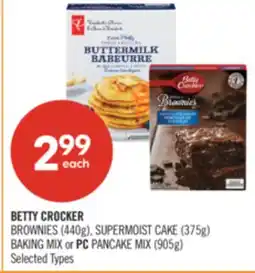 Shoppers Drug Mart BETTY CROCKER BROWNIES (440g), SUPERMOIST CAKE (375g) BAKING MIX or PC PANCAKE MIX (905g) offer