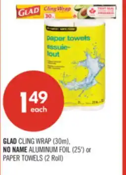Shoppers Drug Mart GLAD CLING WRAP (30m), NO NAME ALUMINUM FOIL (25') or PAPER TOWELS (2 Roll) offer