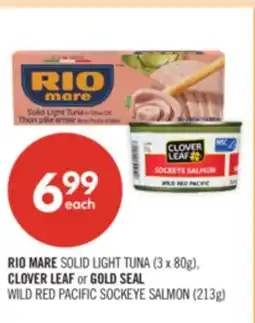 Shoppers Drug Mart RIO MARE SOLID LIGHT TUNA (3 x 80g), CLOVER LEAF or GOLD SEAL WILD RED PACIFIC SOCKEYE SALMON (213g) offer