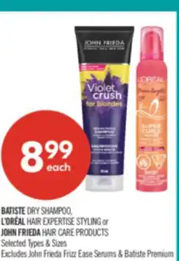 Shoppers Drug Mart BATISTE DRY SHAMPOO, L'OREAL HAIR EXPERTISE STYLING or JOHN FRIEDA HAIR CARE PRODUCTS offer