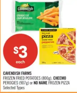 Shoppers Drug Mart CAVENDISH FARMS FROZEN FRIED POTATOES (800g), CHEEMO PEROGIES (907g) or NO NAME FROZEN PIZZA offer