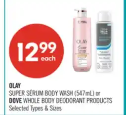 Shoppers Drug Mart OLAY SUPER SÉRUM BODY WASH (547mL) or DOVE WHOLE BODY DEODORANT PRODUCTS offer