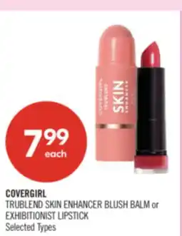 Shoppers Drug Mart COVERGIRL TRUBLEND SKIN ENHANCER BLUSH BALM or EXHIBITIONIST LIPSTICK offer