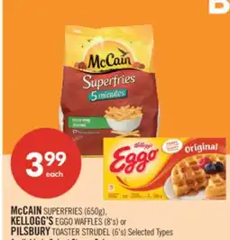 Shoppers Drug Mart McCAIN SUPERFRIES (650g), KELLOGG'S EGGO WAFFLES (8's) or PILSBURY TOASTER STRUDEL (6's) offer