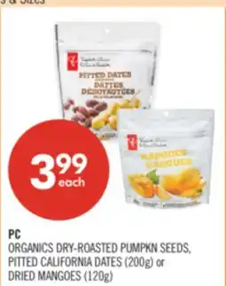 Shoppers Drug Mart PC ORGANICS DRY-ROASTED PUMPKN SEEDS, PITTED CALIFORNIA DATES (200g) or DRIED MANGOES (120g) offer