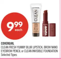 Shoppers Drug Mart COVERGIRL CLEAN FRESH YUMMY BLUR LIPSTICK, BROW NANO EYEBROW PENCIL or CLEAN INVISIBLE FOUNDATION offer