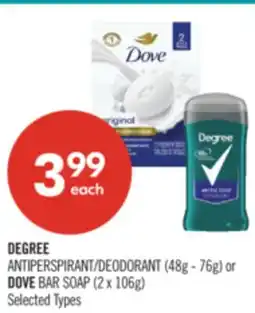 Shoppers Drug Mart DEGREE ANTIPERSPIRANT/DEODORANT (48g - 76g) or DOVE BAR SOAP (2 x 106g) offer