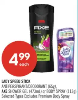 Shoppers Drug Mart LADY SPEED STICK ANTIPERSPIRANT/DEODORANT (65g), AXE SHOWER GEL (473mL) or BODY SPRAY (113g) offer