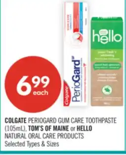 Shoppers Drug Mart COLGATE PERIOGARD GUM CARE TOOTHPASTE (105mL), TOM'S OF MAINE or HELLO NATURAL ORAL CARE PRODUCTS offer