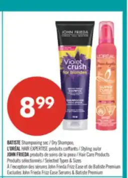 Pharmaprix BATISTE Dry Shampoo, L'ORÉAL HAIR EXPERTISE Styling or JOHN FRIEDA Hair Care Products offer