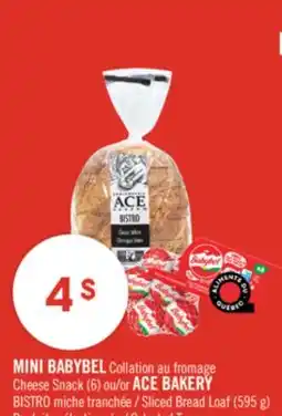 Pharmaprix MINI BABYBEL Cheese Snack (6) or ACE BAKERY BISTRO Sliced Bread Loaf (595 g) offer