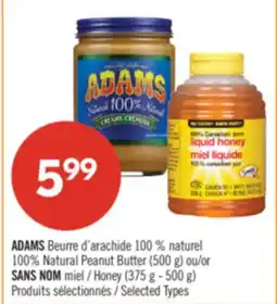 Pharmaprix ADAMS 100% Natural Peanut Butter (500 g) or NO NAME Honey (375 g-500 g) offer