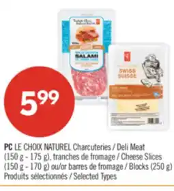 Pharmaprix PC LE CHOIX NATUREL Deli Meat (150 g - 175 g), Cheese Slices (150 g - 170 g) or Blocks (250 g) offer
