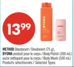 Pharmaprix METHOD Deodorant (75 g), BYOMA Body Polish (300 mL) or Body Wash (500 mL) offer