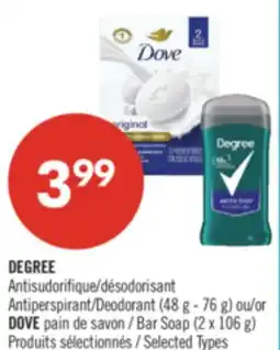Pharmaprix DEGREE Antiperspirant/Deodorant (48 g - 76 g) or Bar Soap (2 x 106 g) DOVE Bar Soap (2 x 106 g) offer