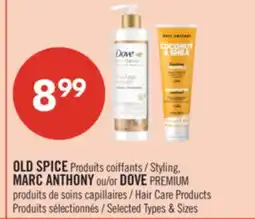 Pharmaprix OLD SPICE Styling, MARC ANTHONY or DOVE PREMIUM Hair Care Products offer