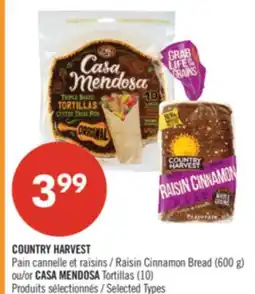 Pharmaprix COUNTRY HARVEST Raisin Cinnamon Bread (600 g) or CASA MENDOSA Tortillas (10) offer