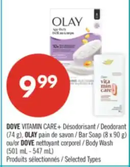Pharmaprix DOVE VITAMIN CARE+ Deodorant (74 g) OLAY Bar Soap (8 x 90 g) or DOVE Body Wash (501 mL - 547 mL) offer