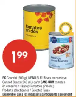 Pharmaprix PC Gnocchi (500 g), BLUE MENU Canned Beans (540 mL) or NO NAME Canned Tomatoes (796 mL) offer