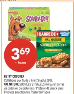 Pharmaprix BETTY CROCKER Fruit Snacks (10), VAL NATURE SUCRÉES ET SALÉES (6) or Protein (4) Snack Bars offer
