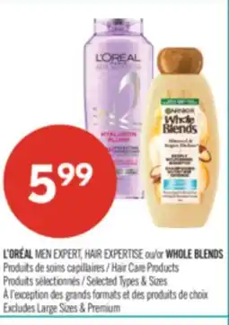 Pharmaprix L'ORÉAL MEN EXPERT, HAIR EXPERTISE or WHOLE BLENDS Hair Care Products offer