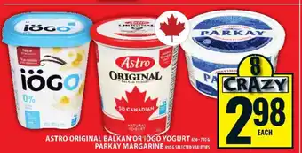 Astro Original Balkan or Iögo Yogurt, Parkay Margarine