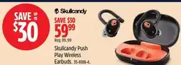 Canadian Tire Skullcandy Push Play Wireless Earbuds offer