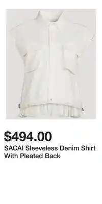 Holt Renfrew SACAI Sleeveless Denim Shirt With Pleated Back offer