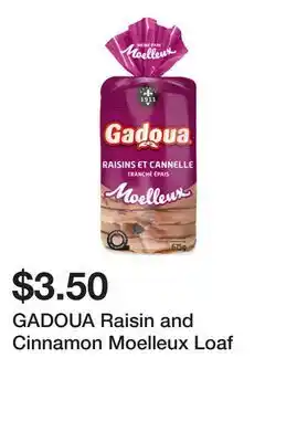 Dollarama GADOUA Raisin and Cinnamon Moelleux Loaf offer