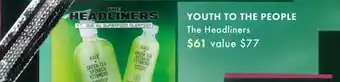 Sephora YOUTH TO THE PEOPLE The Headliners offer
