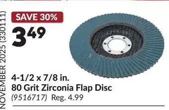 Princess Auto 4-1/2 x 7/8 in. 80 Grit Zirconia Flap Disc offer