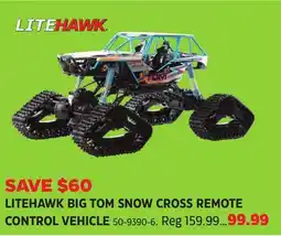 Canadian Tire LITEHAWK BIG TOM SNOW CROSS REMOTE CONTROL VEHICLE offer