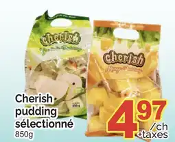 T&T Supermarket CHERISH PUDDING SÉLECTIONNÉ, 850g offer