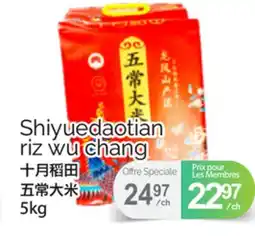 T&T Supermarket SHIYUEDAOTIAN RIZ WU CHANG, 5KG offer
