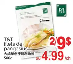 T&T Supermarket T&T FILETS DE PANGASIUS, 500 G offer