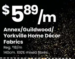 Fabricland Annex/Guildwood/Yorkville Home Décor Fabrics offer