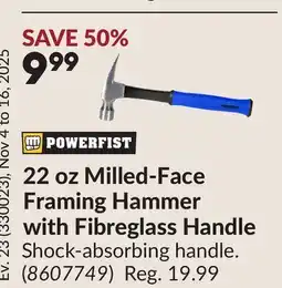 Princess Auto 22 oz Milled-Face Framing Hammer with Fibreglass Handle offer