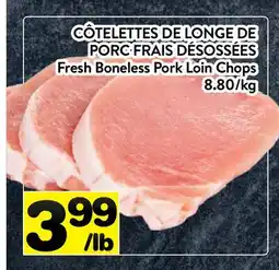 Supermarché PA CÔTELETTES DE LONGE DE PORC FRAIS DÉSOSSÉES | Fresh Boneless Pork Loin Chops offer