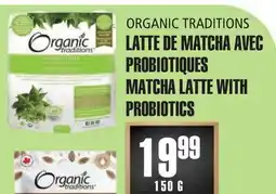 Marches Tau ORGANIC TRADITIONS LATTE DE MATCHA AVEC PROBIOTIQUES offer