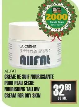 Marches Tau ALLFAT CREME DE SUIF NOURISSANTE POUR PEAU SECHE offer