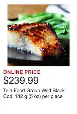 Costco Teja Food Group Wild Black Cod, 142 g (5 oz) per piece offer