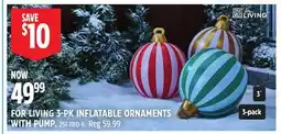 Canadian Tire FOR LIVING 3-PK INFLATABLE ORNAMENTS offer