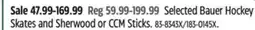 Canadian Tire Selected Bauer Hockey Skates and Sherwood or CCM Sticks offer