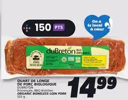 IGA DUBRETON ORGANIC BONELESS LOIN PORK offer