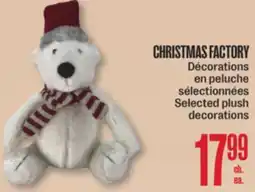 Jean Coutu CHRISTMAS FACTORY Selected plush decorations offer