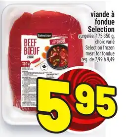 Metro VIANDE À FONDUE SELECTION | SELECTION FROZEN MEAT FOR FONDUE offer