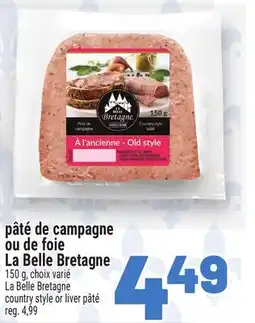 Metro PÂTÉ DE CAMPAGNE OU DE FOIE LA BELLE BRETAGNE | LA BELLE BRETAGNE COUNTRY STYLE OR LIVER PÂTÉ offer