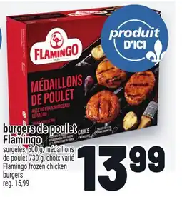 Metro BURGERS DE POULET FLAMINGO | FLAMINGO FROZEN CHICKEN BURGERS offer